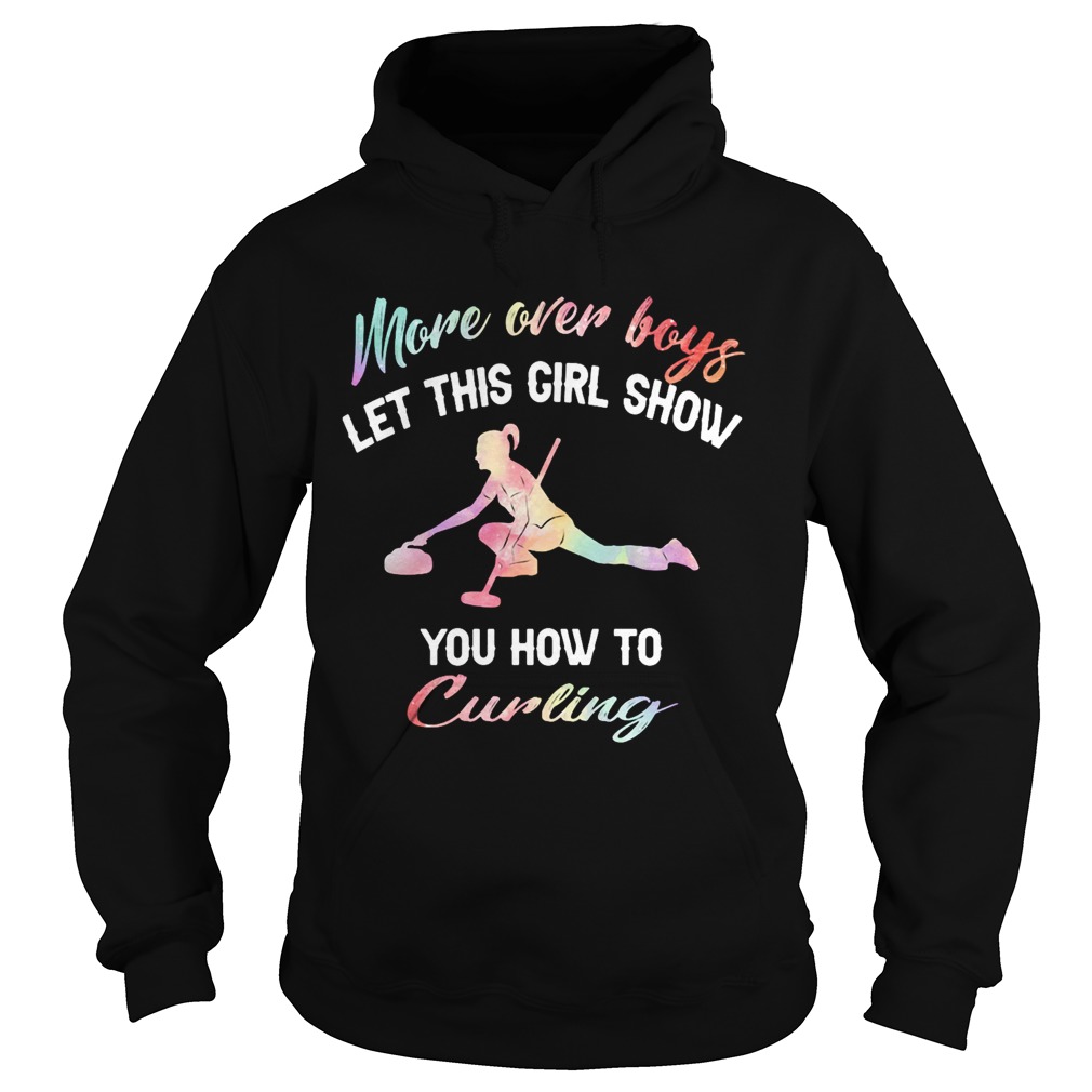 More ever boys let this girl show you how to curling Hoodie