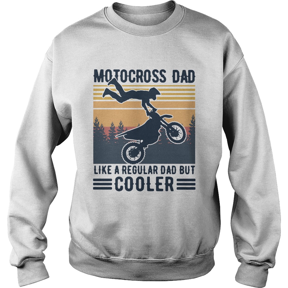 Motocross Dad Like A Regular Dad But Cooler Vintage Sweatshirt