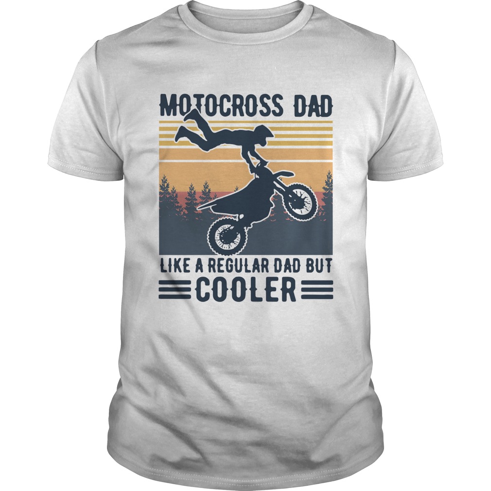 Motocross Dad Like A Regular Dad But Cooler Vintage shirt