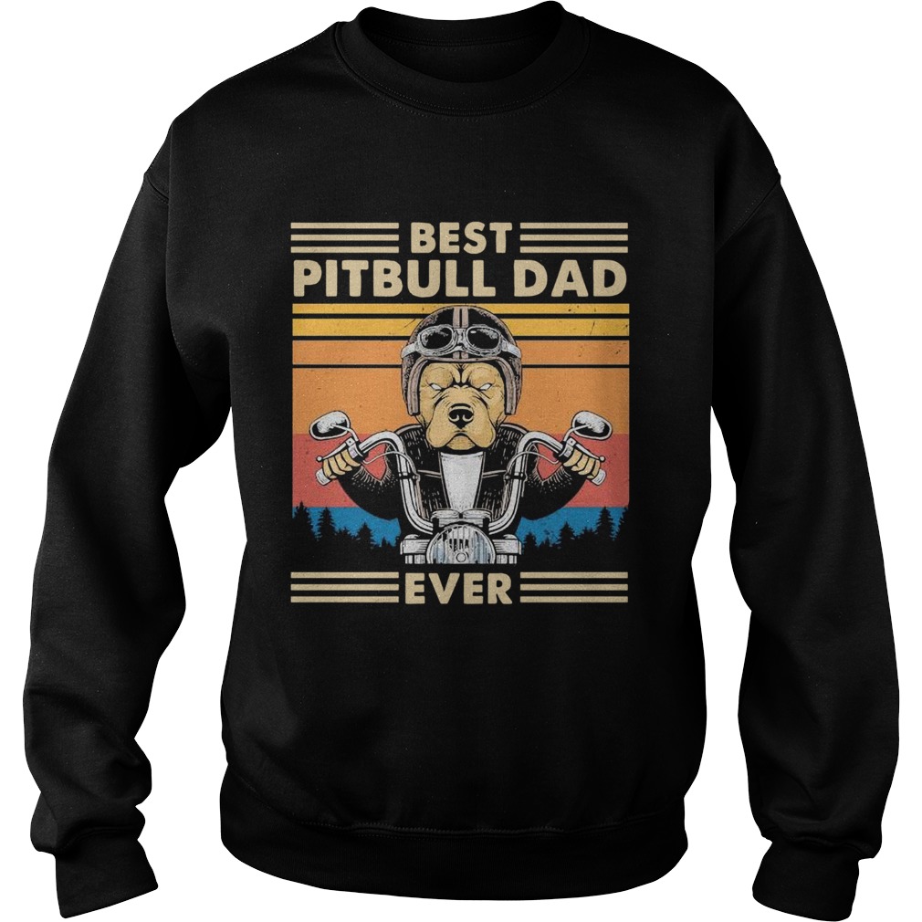 Motorcycle best pitbull dad ever vintage Sweatshirt