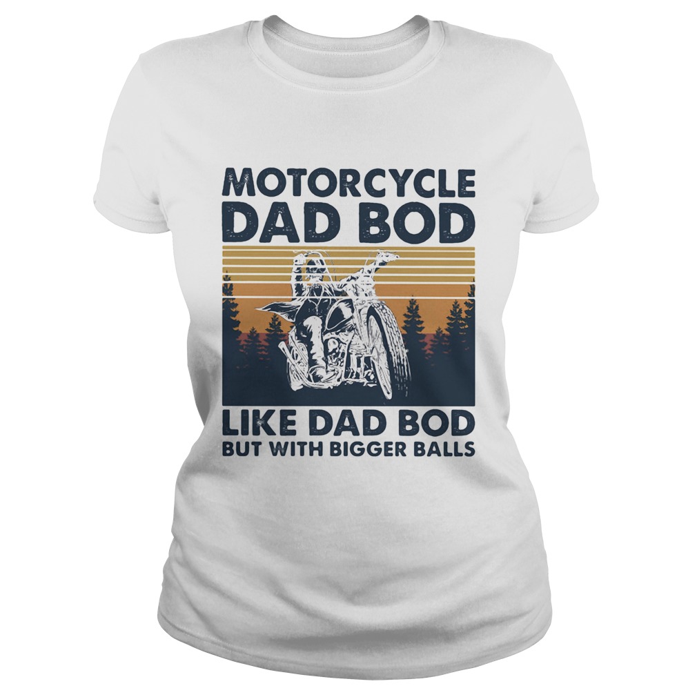 Motorcycle dad bod like dad bod but with bigger balls vintage retro Classic Ladies