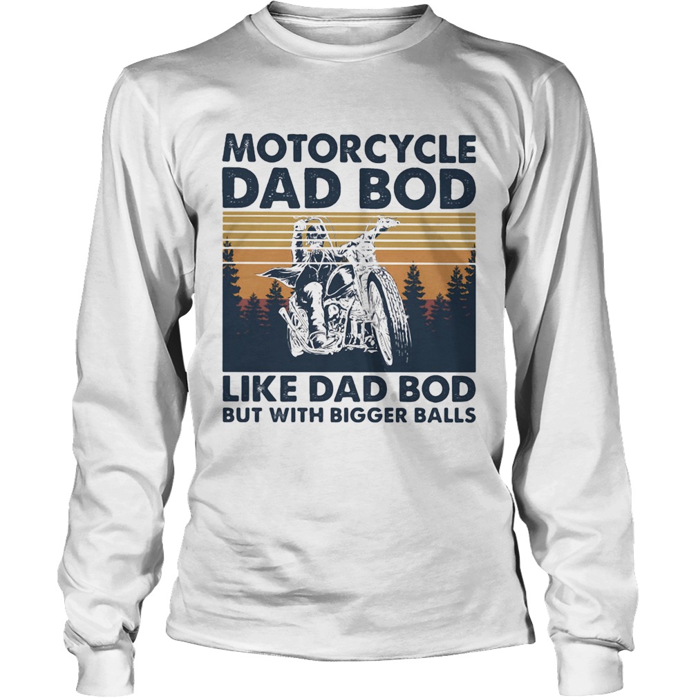 Motorcycle dad bod like dad bod but with bigger balls vintage retro Long Sleeve