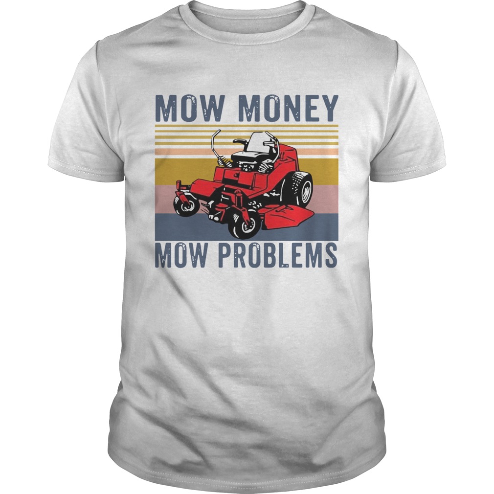 Mow Money Mow Problems Vintage shirt