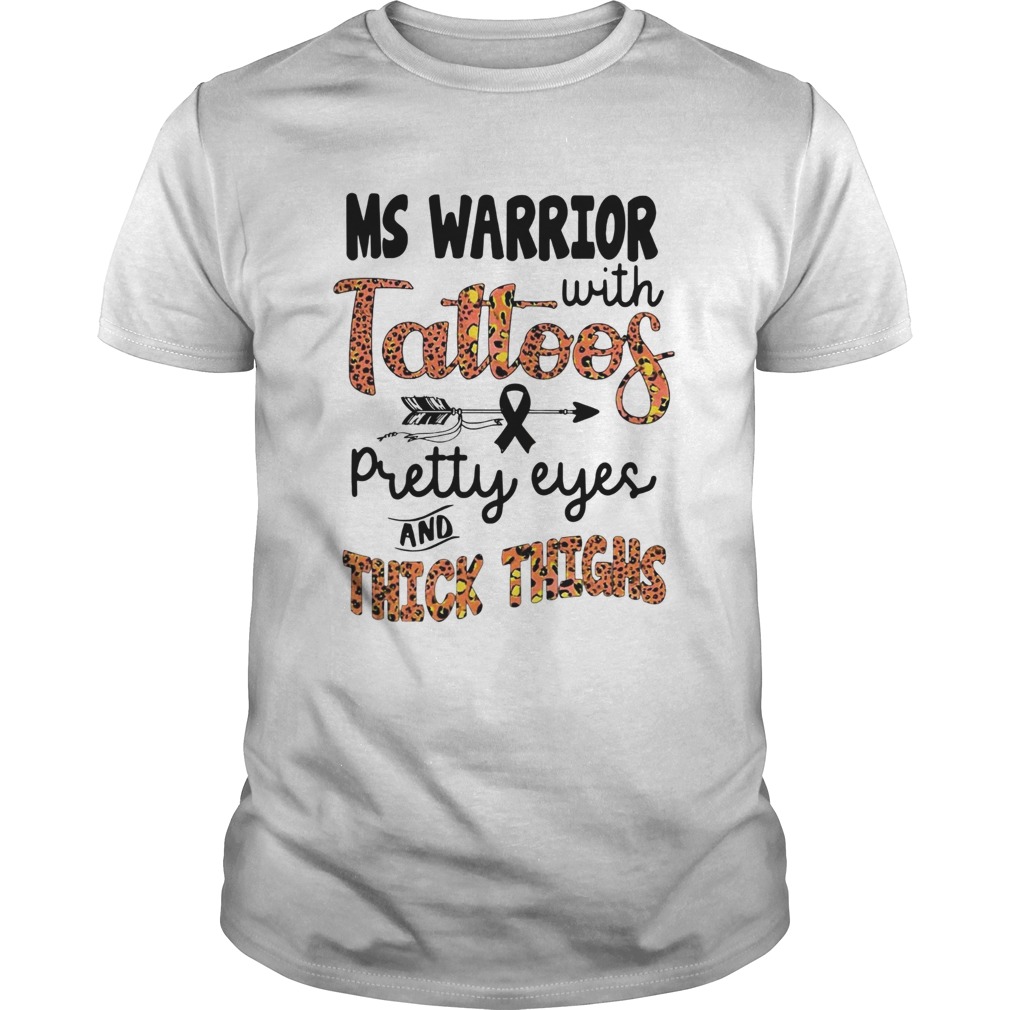 Ms Warrior With Tattoos Pretty Eyes And Thick Thighs shirt