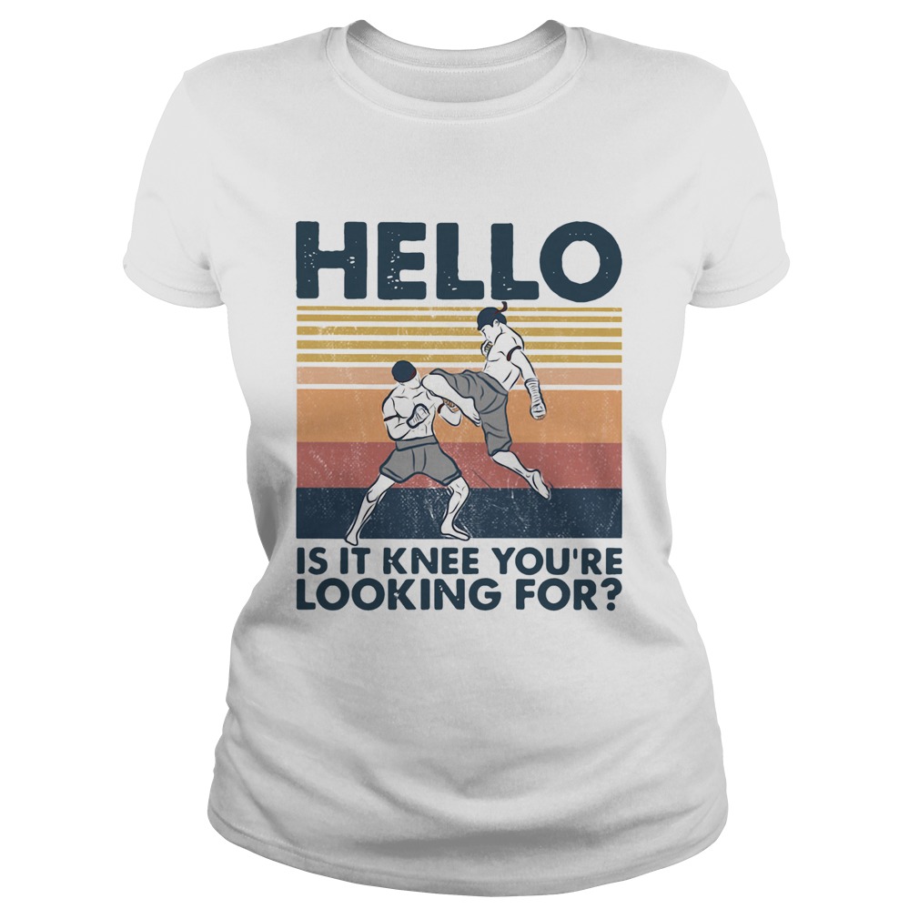 Muay Thai Hello Is It Knee Youre Looking For Vintage Classic Ladies