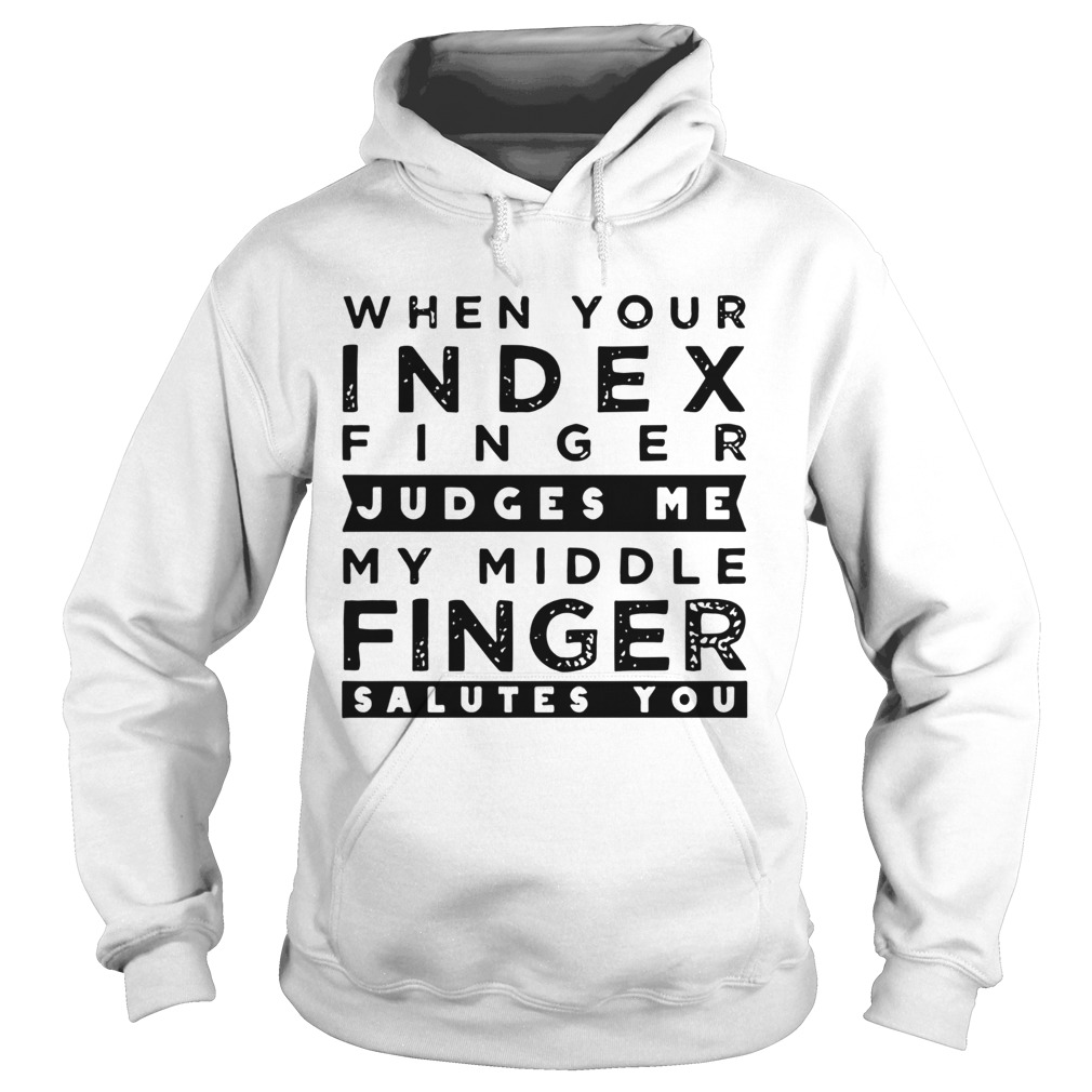 My Middle Finger Salutes You Hoodie