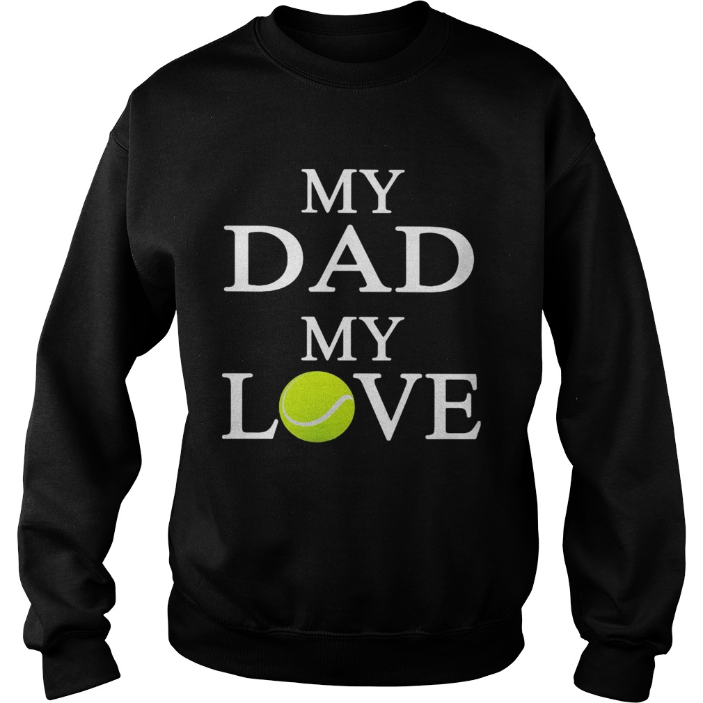 My dad my love softball Sweatshirt