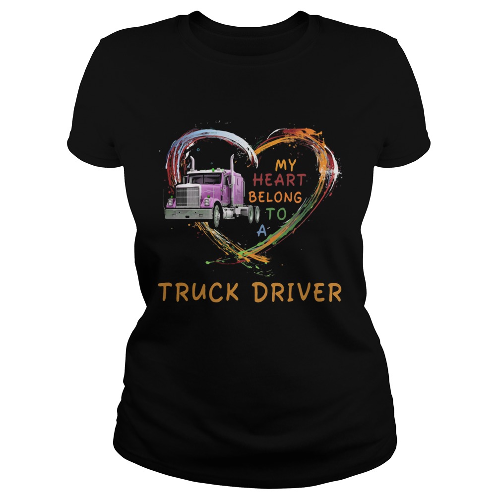 My heart belong to a truck driver Classic Ladies