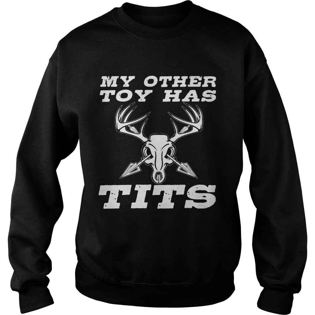 My other toy has tits Sweatshirt
