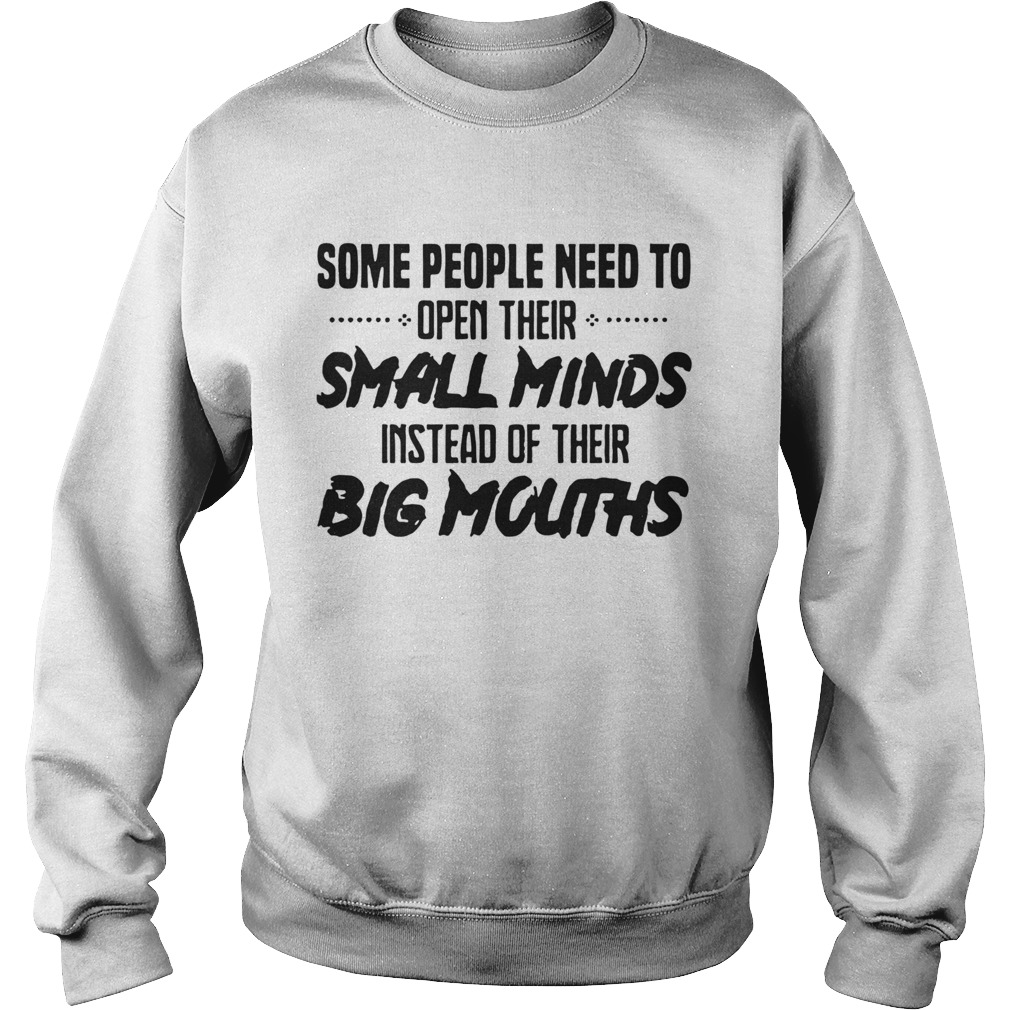Need To Open Their Small Minds Sweatshirt