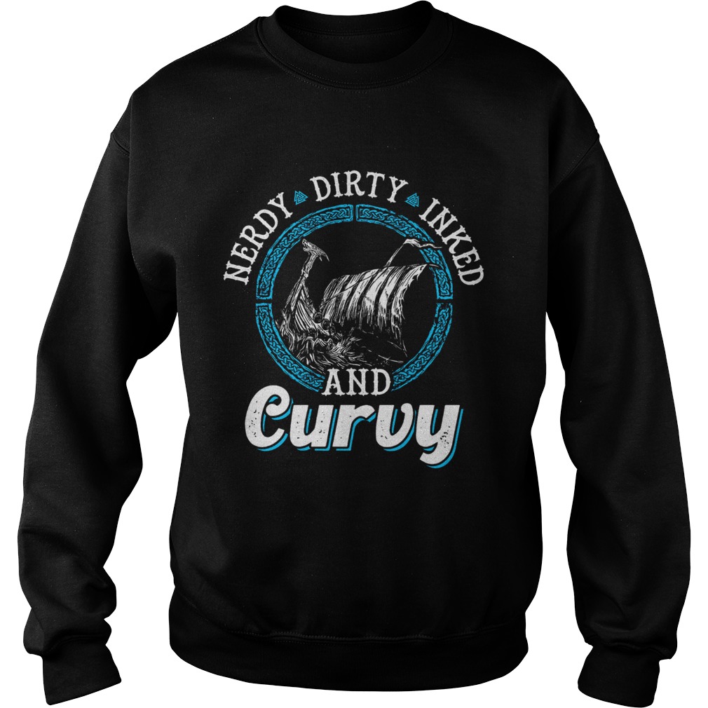 Nerdy Dirty Inked And Curvy Sweatshirt