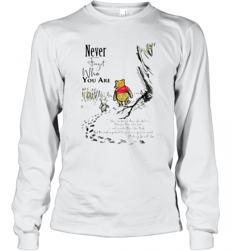 Never Forget Who You Are Pooh Bear And Piglet T-Shirt Long Sleeved T-shirt 