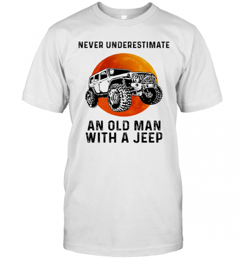 Never Underestimate An Old Man With A Jeep Vintage T-Shirt Classic Men's T-shirt
