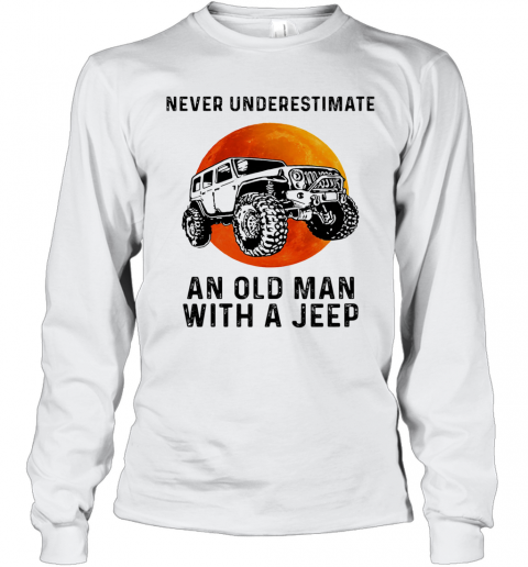 Never Underestimate An Old Man With A Jeep Vintage T-Shirt Long Sleeved T-shirt