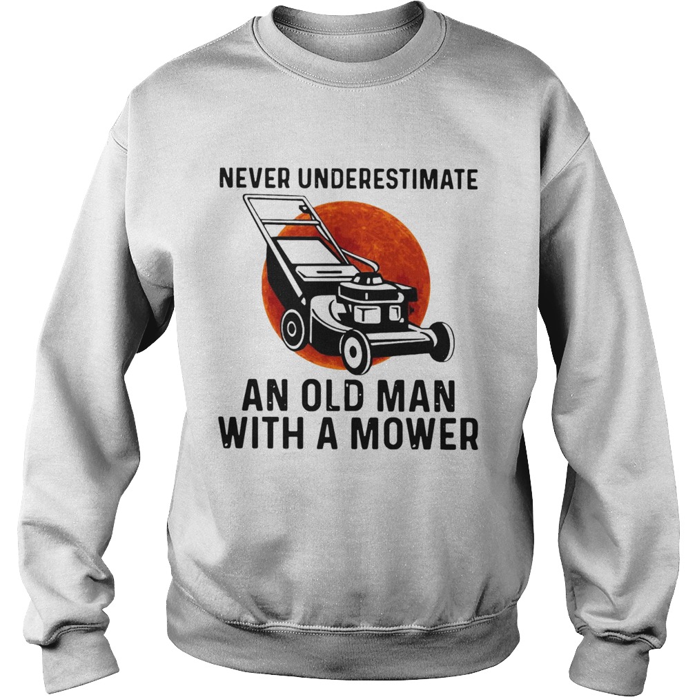 Never Underestimate An Old Man With A Mower Moon Sweatshirt