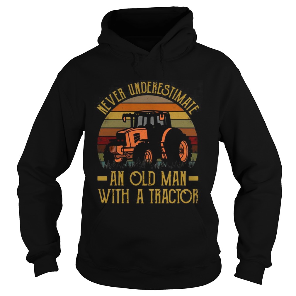 Never Underestimate An Old Man With A Tractor Vintage Hoodie