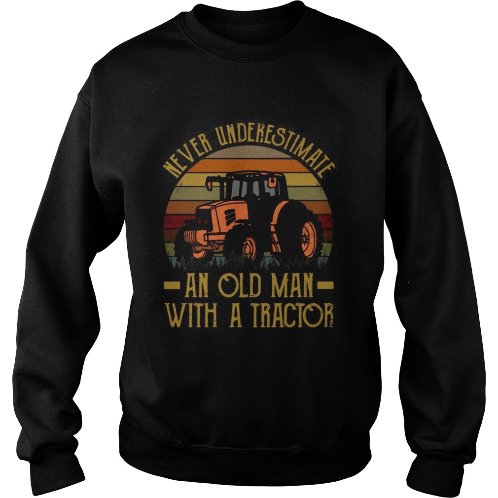 Never Underestimate An Old Man With A Tractor Vintage Sweatshirt
