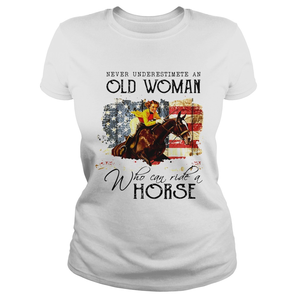 Never Underestimate An Old Woman Who Can Ride A Horse Classic Ladies