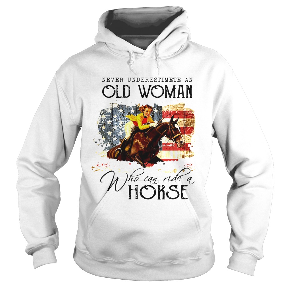 Never Underestimate An Old Woman Who Can Ride A Horse Hoodie