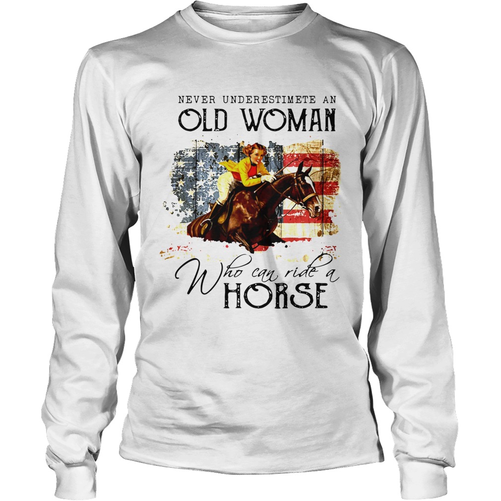 Never Underestimate An Old Woman Who Can Ride A Horse Long Sleeve