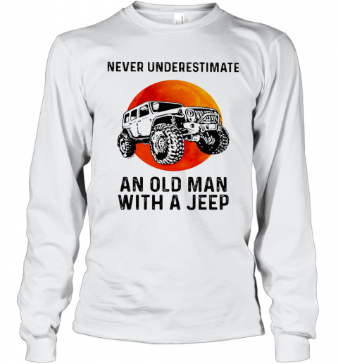 Never Underestimate An Old Woman With A Jeep Sunset T-Shirt Long Sleeved T-shirt 