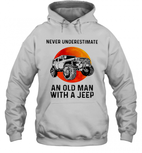 Never Underestimate An Old Woman With A Jeep Sunset T-Shirt Unisex Hoodie