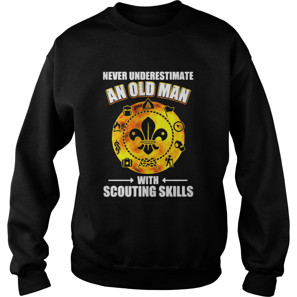 Never underestimate an old man with scouting skills Sweatshirt