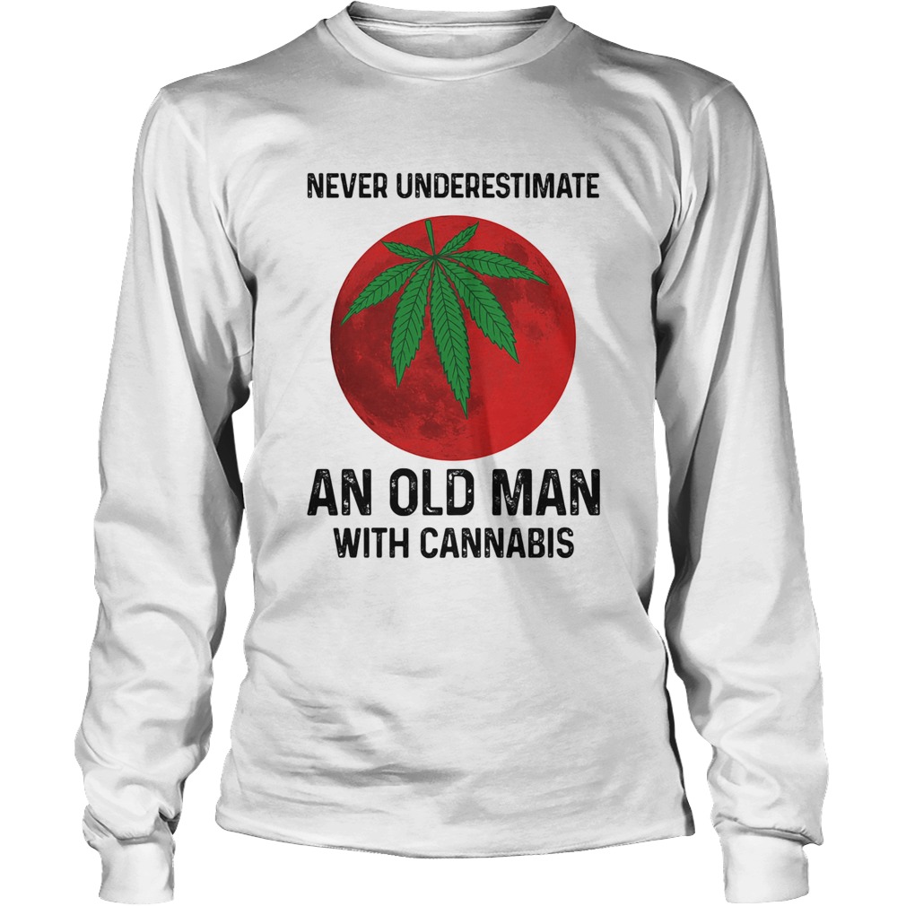Never undersetimate an okd man with cannabis moon weed Long Sleeve