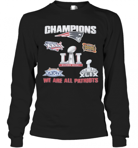 New England Patriots Champions We Are All Patriots T-Shirt Long Sleeved T-shirt 