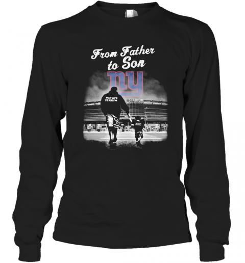 New York Giants From Father To Son Metlife Stadium Happy Father'S Day T-Shirt Long Sleeved T-shirt 