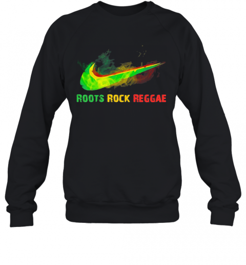 Nike Roots Rock Reggae T-Shirt Unisex Sweatshirt