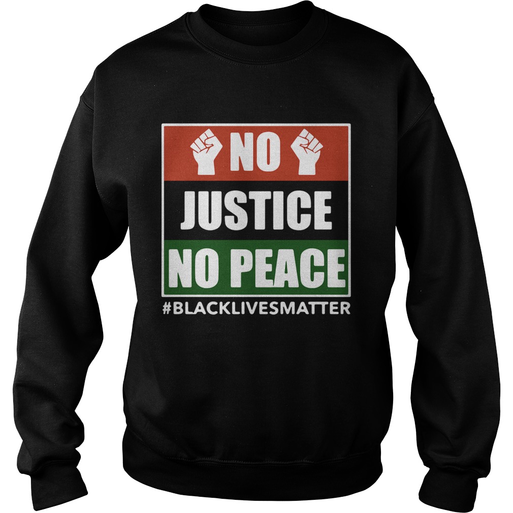 No Justice No Peace Black Lives Matter 2020 Sweatshirt