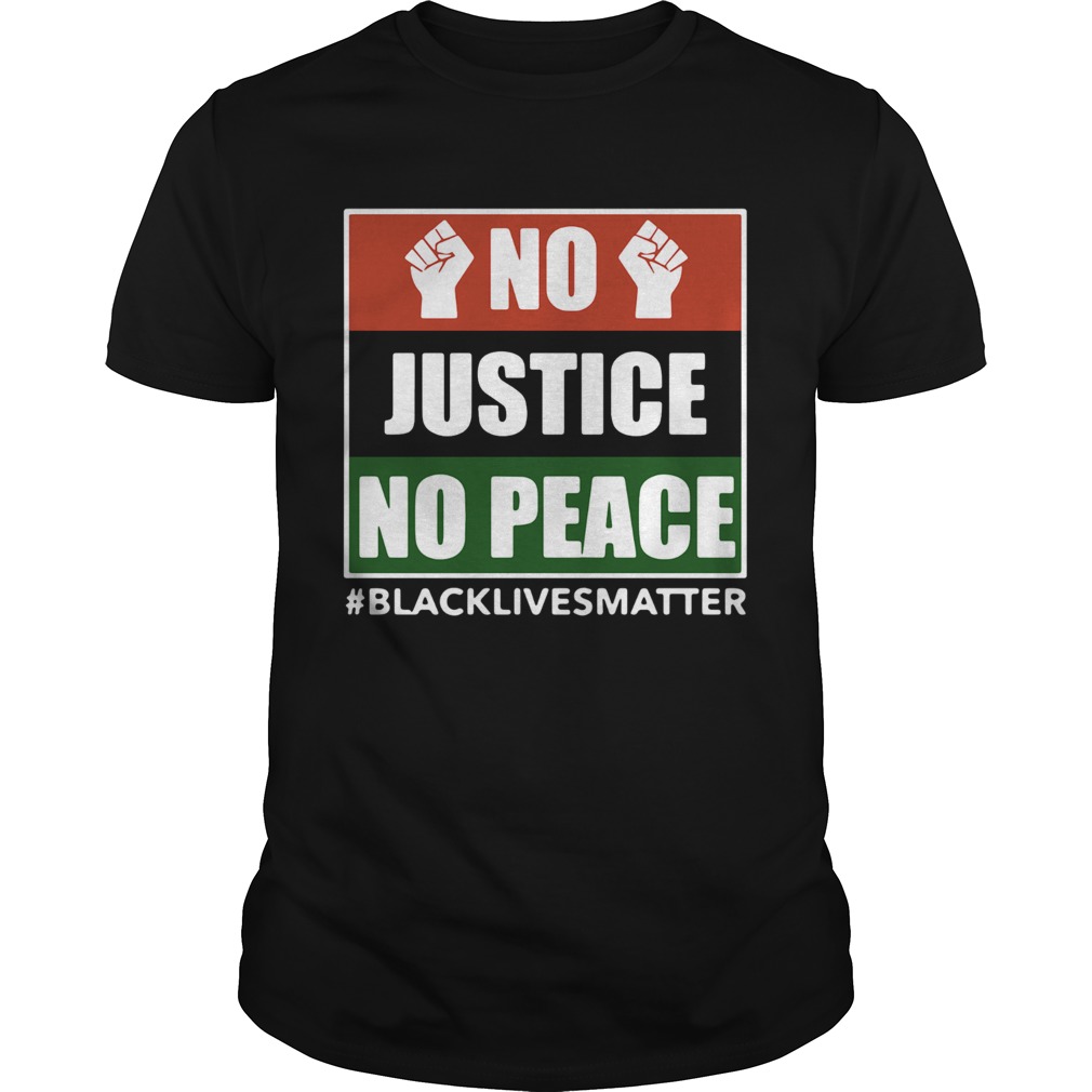 No Justice No Peace Black Lives Matter 2020 shirt