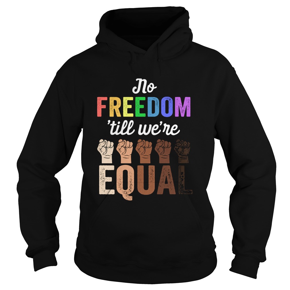 No freedom till were equal hand LGBT Hoodie