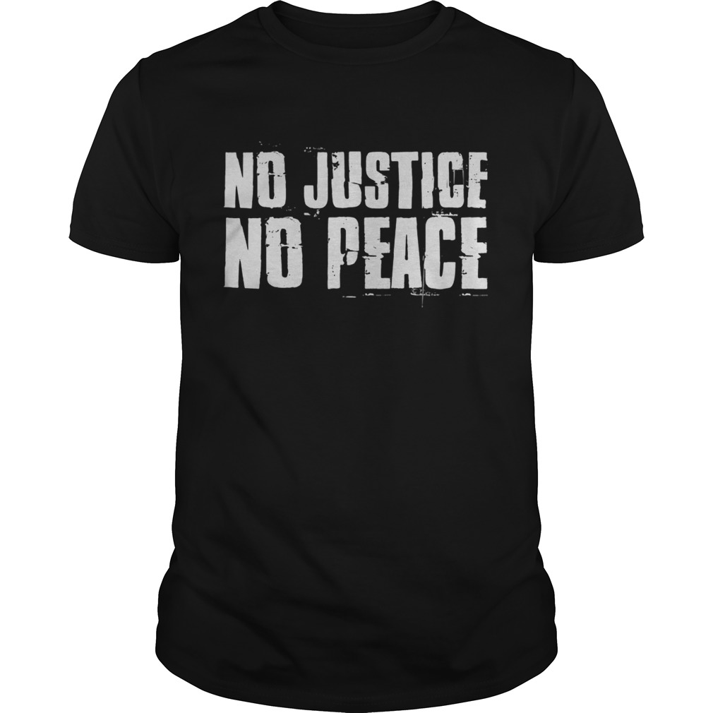 No justice no peace shirt