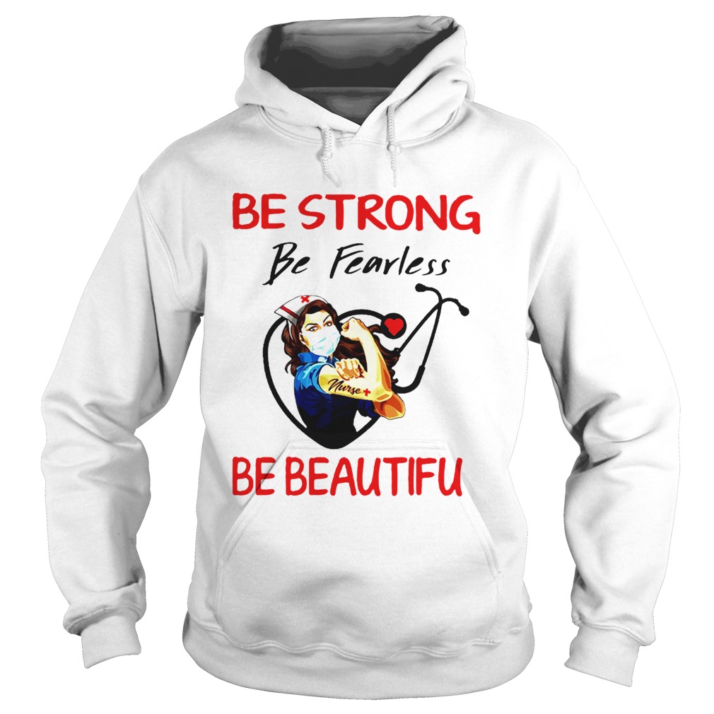 Nurse Be Strong Be Fearless Be Beautiful Stethoscope Hoodie
