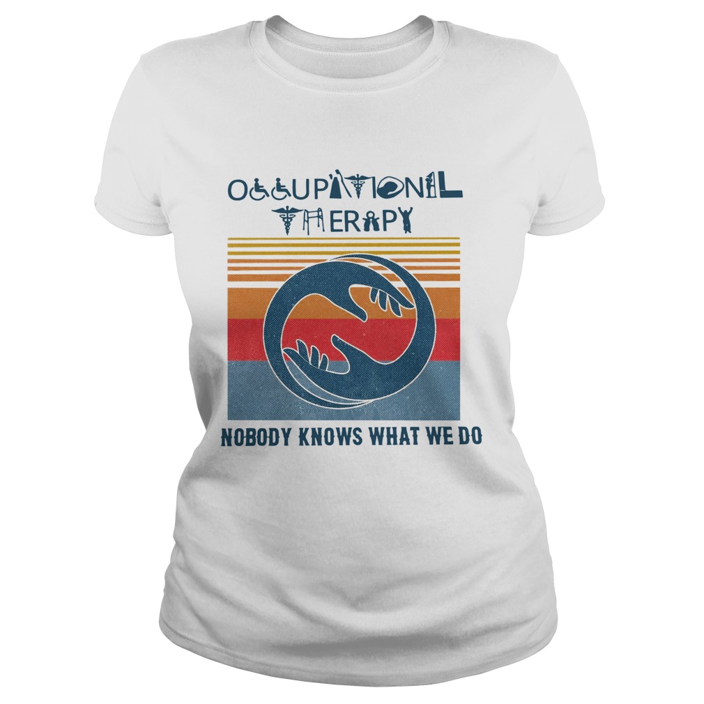Occupational Therapy Nobody Knows What We Do Vintage Classic Ladies