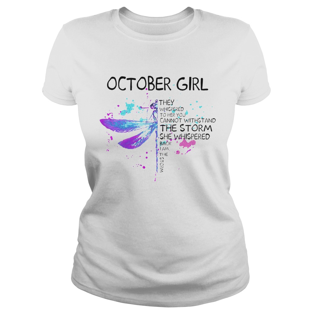 October Girl They Whispered To Her You Cannot Withstand The Storm She Whispered Classic Ladies