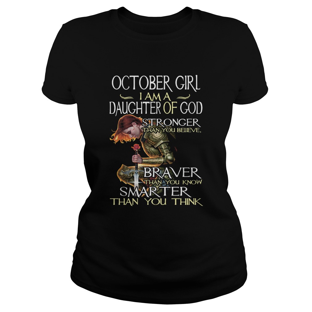 October girl I am a daughter of god stronger braver smarter Classic Ladies
