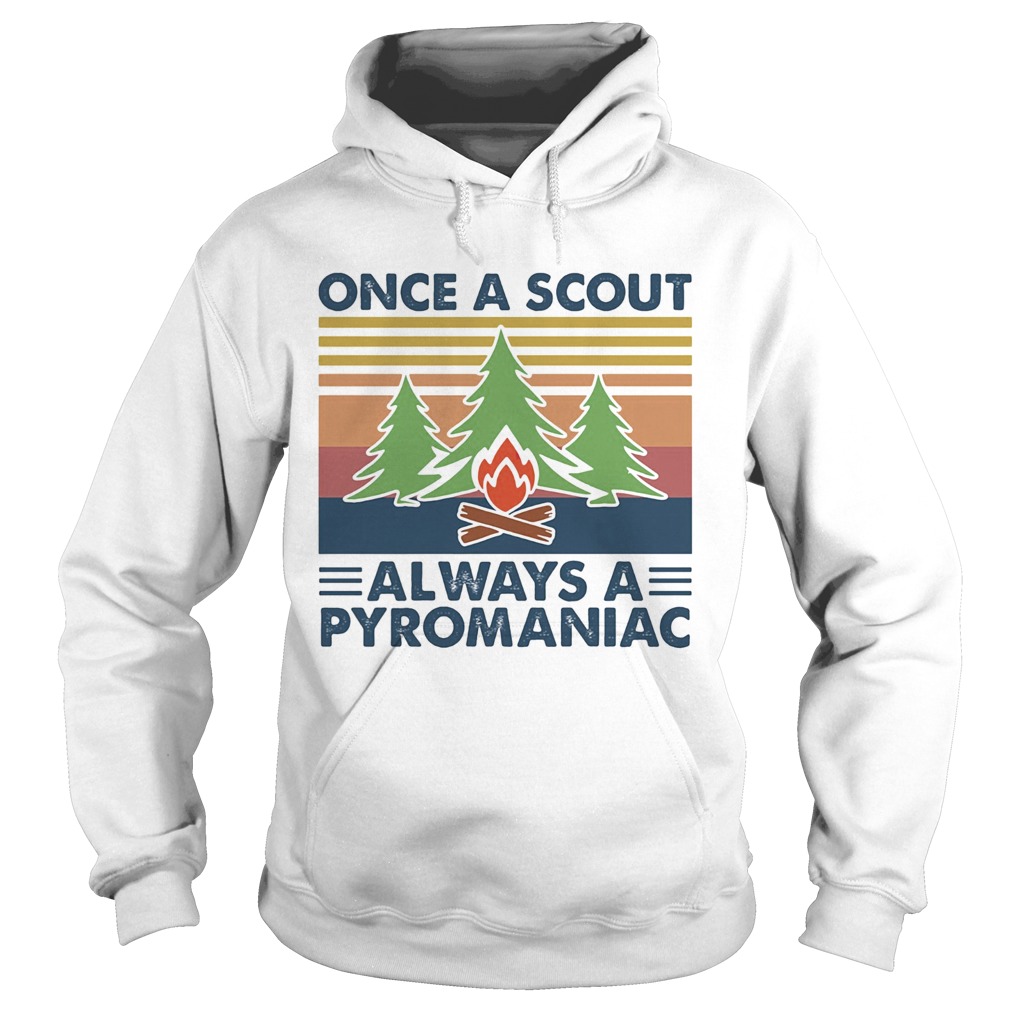 Once a scout always a pyromaniac fire vintage Hoodie