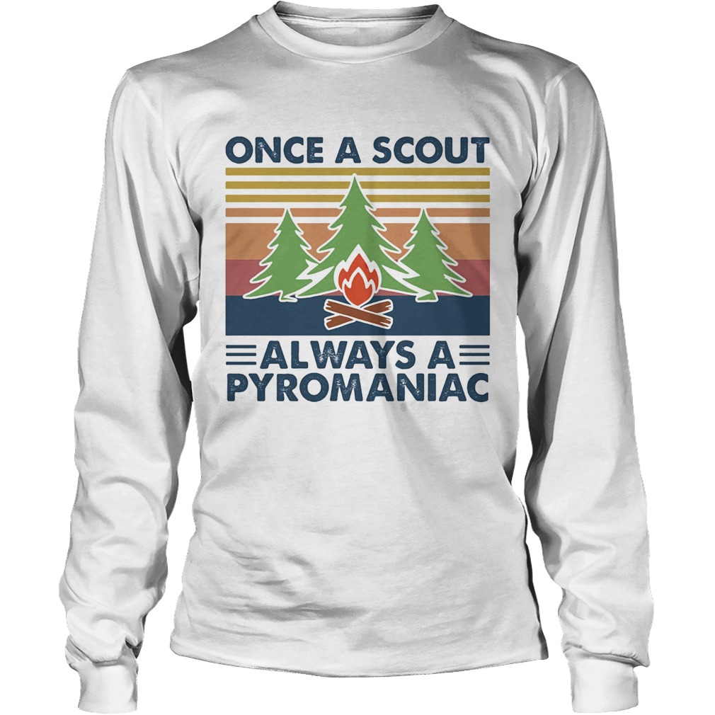 Once a scout always a pyromaniac fire vintage Long Sleeve