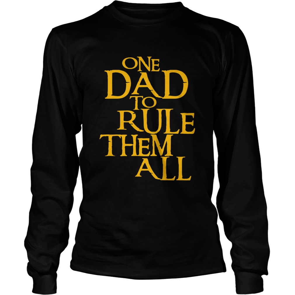 One Dad To Rule Them All Long Sleeve
