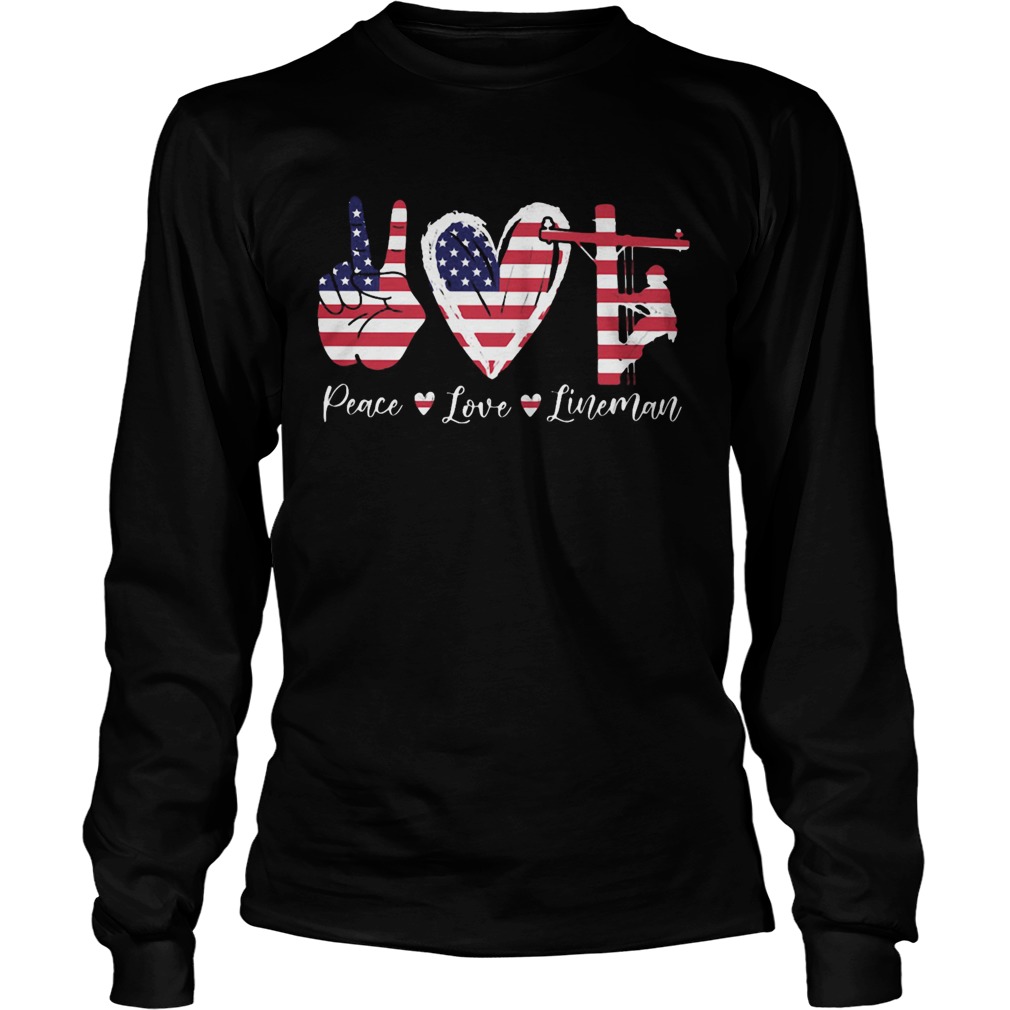 Peace love lineman american flag independence day Long Sleeve