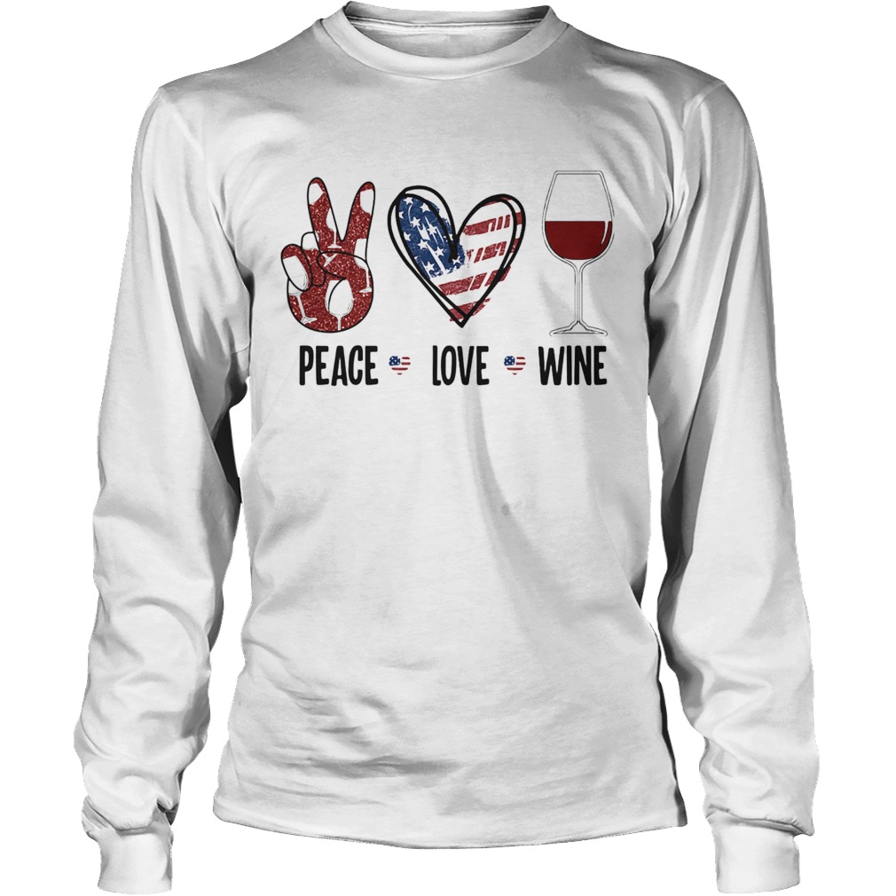 Peace love wine heart American flag veteran Independence day Long Sleeve