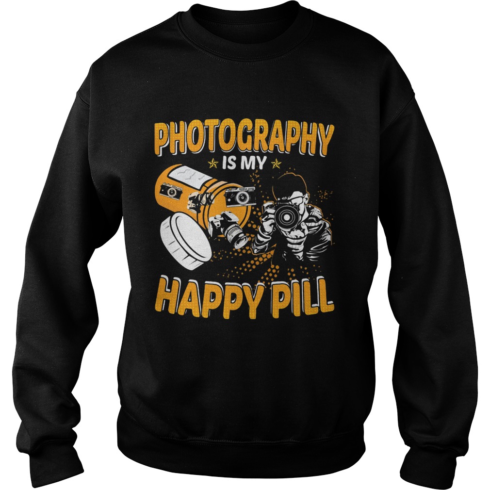 Photography Is My Happy Pill Sweatshirt