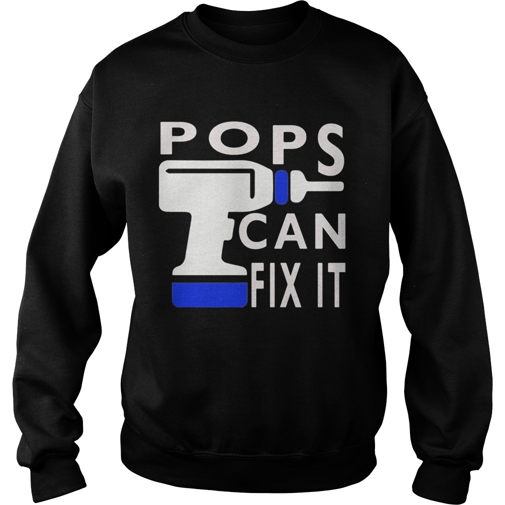 Pops can fix it Sweatshirt