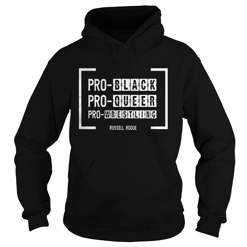 Pro Black Pro Queer Pro Wrestling Russell Rogue Hoodie