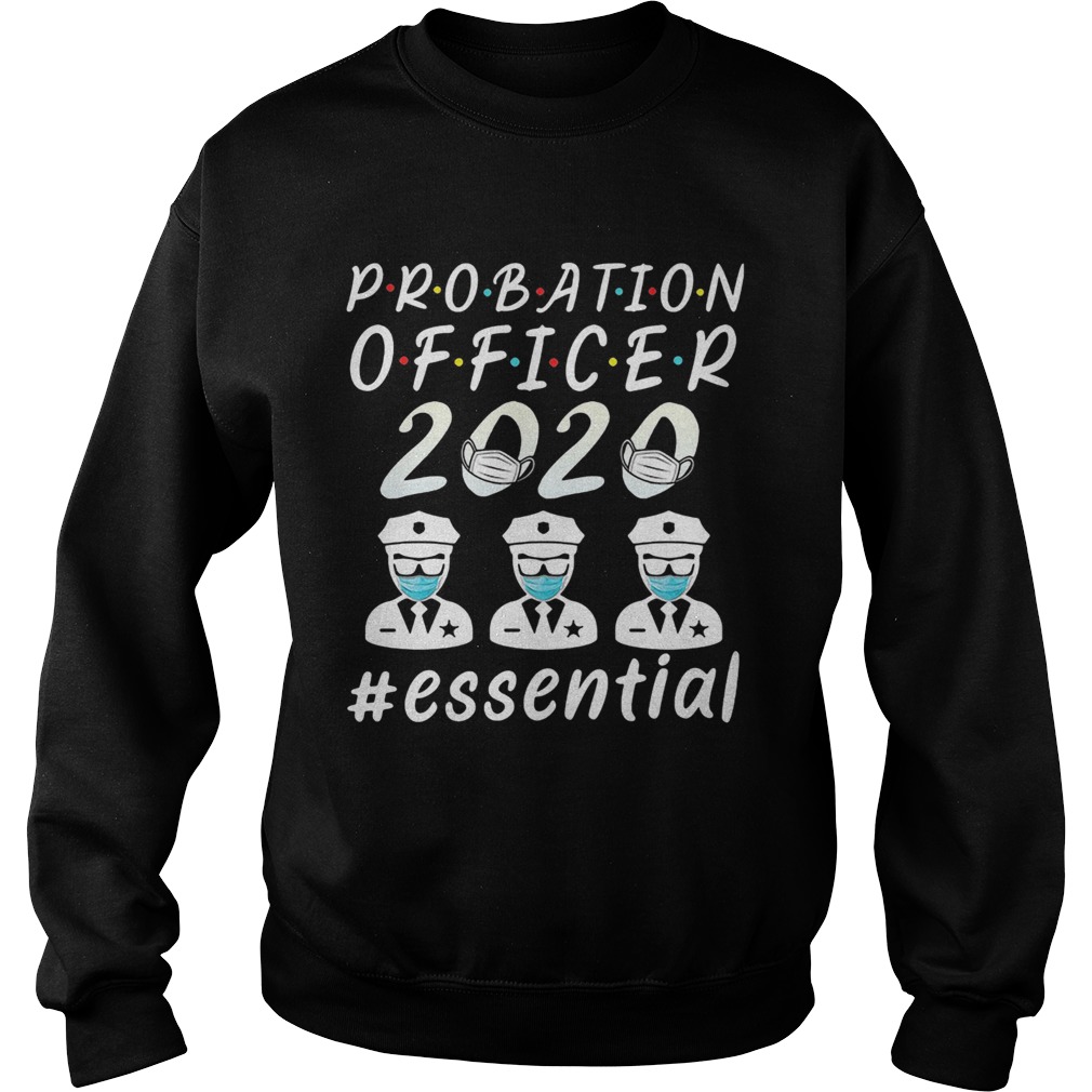Probation officer 2020 mask essential Sweatshirt