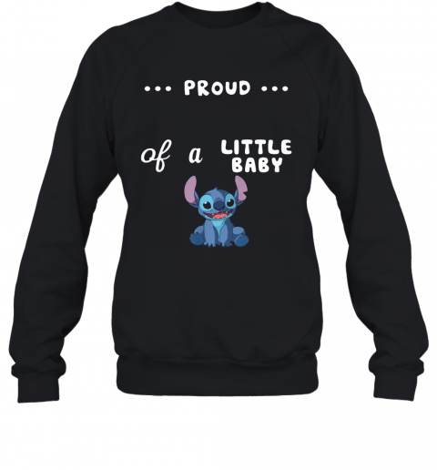 Proud Of A Little Baby Stitch T-Shirt Unisex Sweatshirt