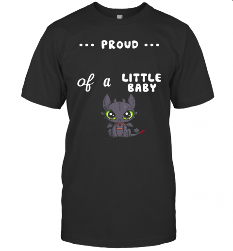 Proud Of A Little Baby Toothless T-Shirt